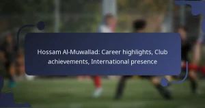 Hossam Al-Muwallad: Career highlights, Club achievements, International presence